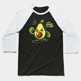 AVOCADO WILL GUAC YOU UP! Baseball T-Shirt